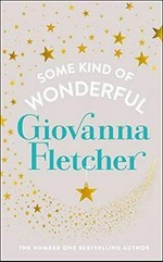 Some kind of wonderful / Giovanna Fletcher.