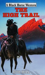The high trail / Rob Hill.