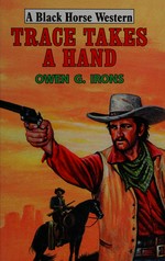 Trace takes a hand / Owen G. Irons.