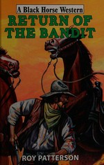 Return of the bandit / Roy Patterson.