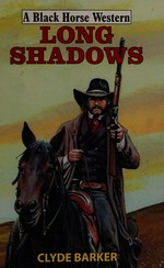 Long shadows / Clyde Barker.