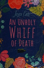 An unholy whiff of death / Joyce Cato.