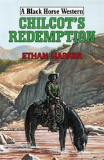 Chilcot's redemption / Ethan Harker.