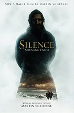 Silence / Shusaku Endo ; translated from the Japanese by William Johnston with an introduction by Martin Scorsese.