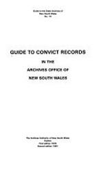 Guide to convict records in the Archives Office of New South Wales / the Archives Authority of New South Wales