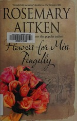 Flowers for Miss Pengelly / Rosemary Aitken.