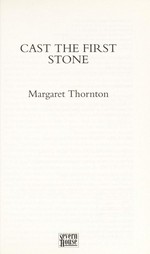 Cast the first stone / Margaret Thornton.