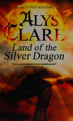 Land of the silver dragon / Alys Clare.