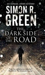The dark side of the road : [an Ishmael Jones mystery] / Simon R. Green.