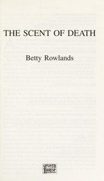 The scent of death / Betty Rowlands.