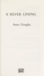 A silver lining / Anne Douglas.