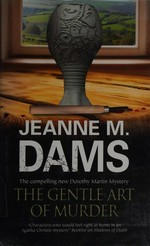 The gentle art of murder / Jeanne M. Dams.