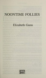 Noontime follies / Elizabeth Gunn.