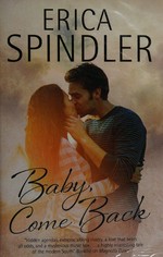 Baby come back / Erica Spindler.