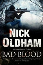 Bad blood : a Henry Christie thriller / Nick Oldham.
