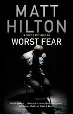 Worst fear / Matt Hilton.