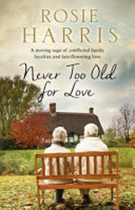 Never too old for love / Rosie Harris.