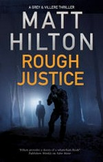 Rough justice / Matt Hilton.