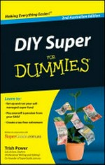 DIY super for dummies / by Trish Power.