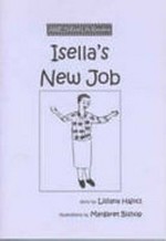 Isella's new job / [story by] Lilliana Hajncl ; [illustrations by] Margaret Bishop.