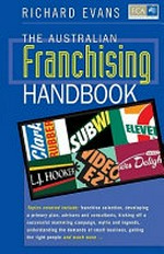 The Australian franchising handbook / Richard Evans.