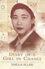 Diary of a girl in Changi, 1941-45 / Sheila Allan.