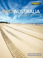 Gregory's 4WD Australia : 50 short getaways / Linda Lee Rathbun & Steven David Miller.