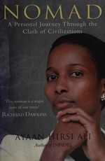Nomad : a personal journey through the clash of civilizations / Ayaan Hirsi Ali.