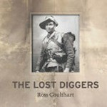 The lost diggers / Ross Coulthart.