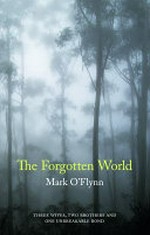 The forgotten world / Mark O'Flynn.