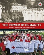 The power of humanity : 100 years of Australian Red Cross 1914-2014 / Melanie Oppenheimer.