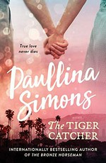 The tiger catcher / Paullina Simons.