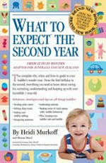 What to expect : the second year : from 12 to 24 months / by Heidi Murkoff and Sharon Mazel ; foreword by Jonny Taitz