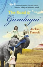 The road to Gundagai / Jackie French.