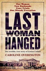 Last woman hanged / Caroline Overington.