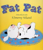 Fat Pat / story and pictures, Kilmeny Niland.