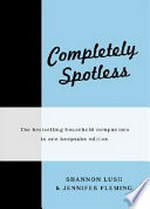 Completely spotless / Shannon Lush and Jennifer Fleming.