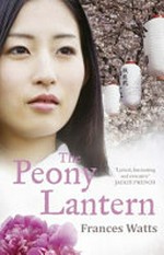 The peony lantern / Frances Watts.