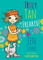 Freaked! / by Jen Storer ; illustrated by Claire Robertson.