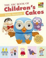 The ABC book of children's cakes / Kathy Knudsen.