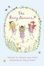The fairy dancers. written by Natalie Jane Prior ; illustrated by Cheryl Orsini. Volume 1 /
