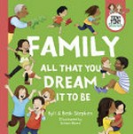Family all that you dream it to be / Byll & Beth Stephen ; illustrated by Simon Howe.