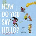 How do you say hello? / Ashleigh Barton ; Martina Heiduczek.