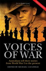 Voices of war : stories from the Australians at War Film Archive / edited by Michael Caulfield.