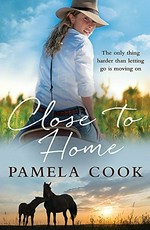 Close to home / Pamela Cook.