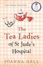 The tea ladies of St Jude's Hospital / Joanna Nell.