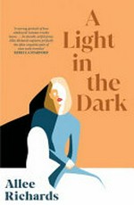 A light in the dark / Allee Richards.