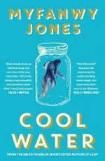 Cool water / Myfanwy Jones.