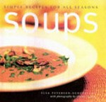 Soups / Elsa Petersen-Schepelern ; with photography by Jeremy Hopley.