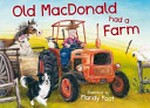 Old MacDonald had a farm / illustrated by Mandy Foot.